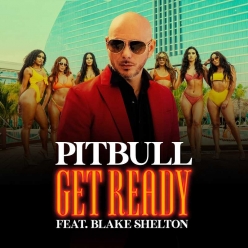 Pitbull Ft. Blake Shelton & Joe Perry - Get Ready